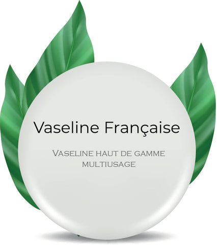 Vaseline haut de gamme